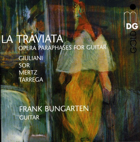 Bungarten / Giulini / Sor / Mertz / Tarrega: La Traviata: Opera Paraphrases for Guitar