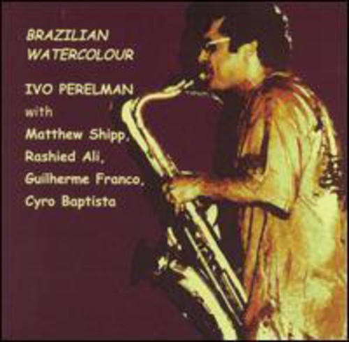 Perelman, Ivo: Brazilian Watercolour