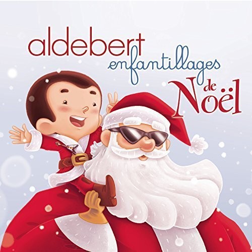 Aldebert: Enfantillages de Noel