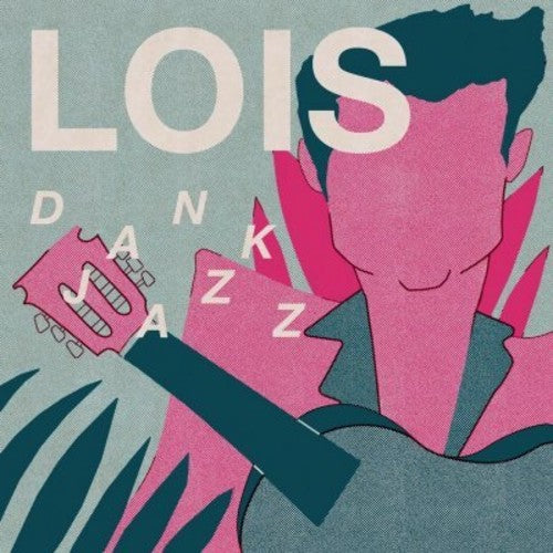 Lois: Dank Jazz