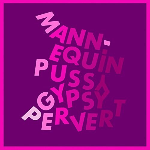 Mannequin Pussy: Gypsy Pervert