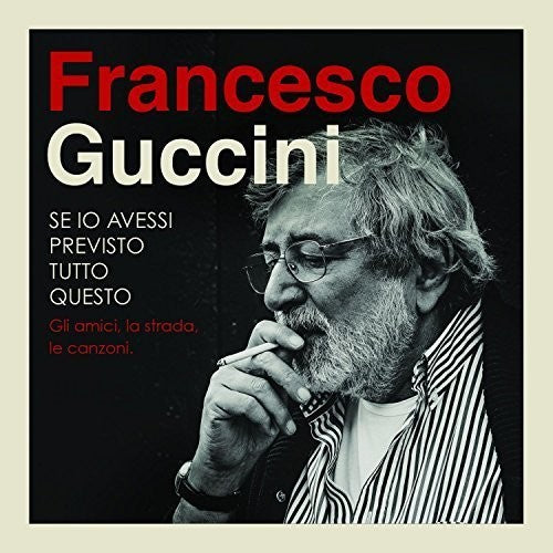 Guccini, Francesco: Se Io Avessi Previsto Tutto Questo la Strada Gli a