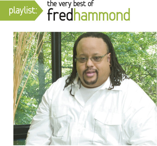 Hammond, Fred: Playlist: The Very Best of Fred Hammond