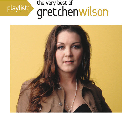 Wilson, Gretchen: Playlist: The Very Best of Gretchen Wilson