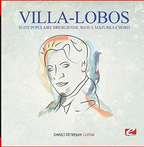 Villa-Lobos: Villa-Lobos: Suite Populaire Bresilienne, W020: I. Mazurka-Choro