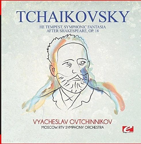 Tchaikovsky: Tchaikovsky: The Tempest, Symphonic Fantasia after Shakespeare, Op. 18