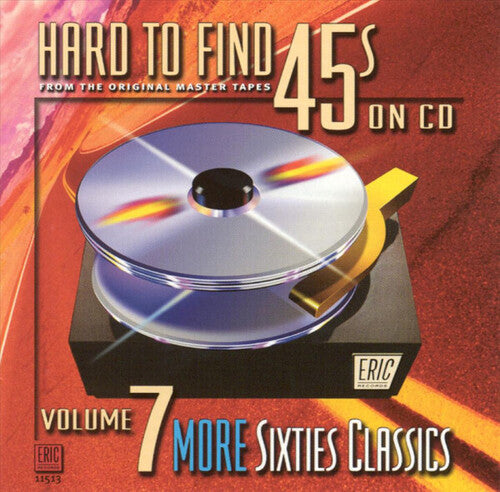 Hard-to-Find 45's on CD 7: More 60s Classics / Var: Hard-To-Find 45's On CD, Vol. 7: 60S Classics