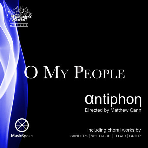 Antiphon Choir / Cann: O My People