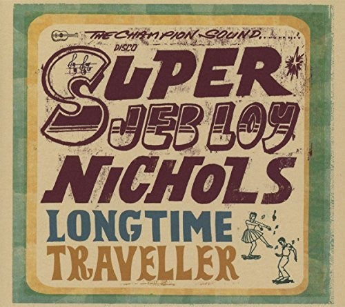 Nichols, Jeb Loy: Long Time Traveller