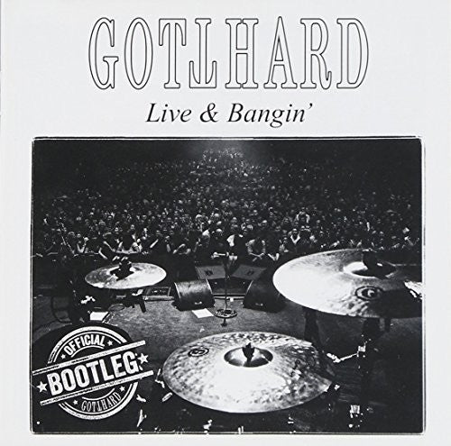 Gotthard: Live & Bangin