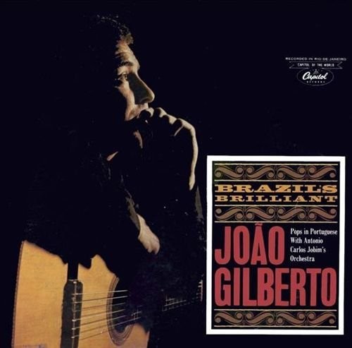 Gilberto, Joao: Brazil's Brilliant + 3 Bonus Tracks