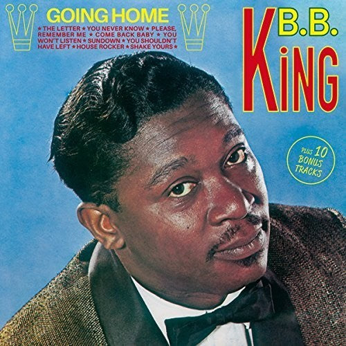 King, B.B.: Going Home + 10 Bonus Tracks