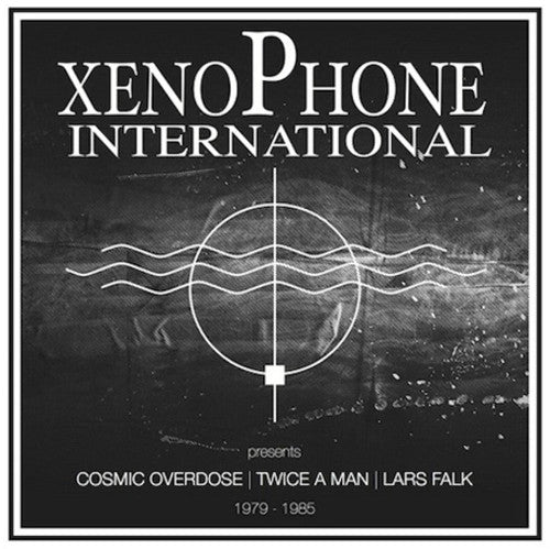 Xenophone International Presents Cosmic Over / Var: Xenophone International Presents Cosmic Overdose / Twice a Man / LarsFalk 1979-1985