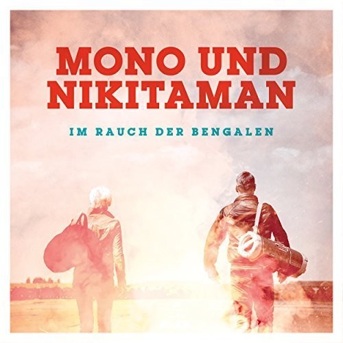 Mono & Nikitaman: Im Rauch Der Bengalen