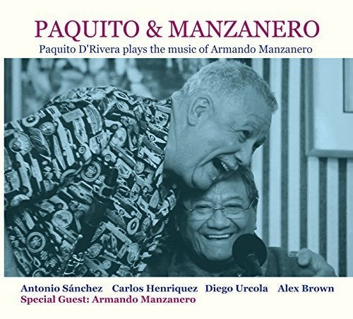 D'Rivera, Paquito: Paquito & Manzanero - Paquito D'Rivera Plays the Music of ArmandoManzanero