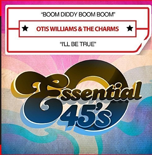 Williams, Otis & the Charms: Boom Diddy Boom Boom / I'll Be True