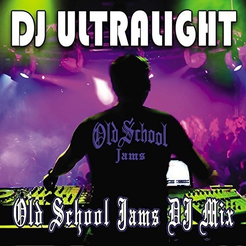 DJ Ultralight: Old School Jams DJ Mix