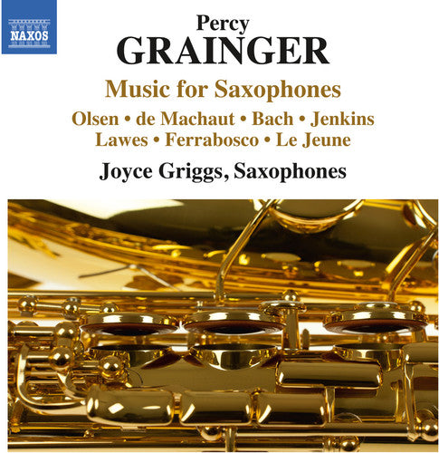 Grainger / Griggs / Holmes / Pierick / Dochnahl: Grainger: Music for Saxophones