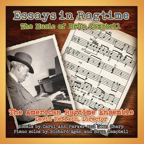 American Ragtime Ensemble: Essays in Ragtime: The Music of Brun Campbell