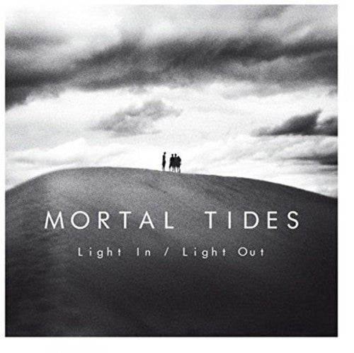 Mortal Tides: Light in / Light Out