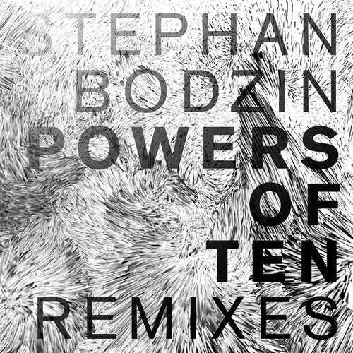 Bodzin, Stephan: Powers of Ten Remixes