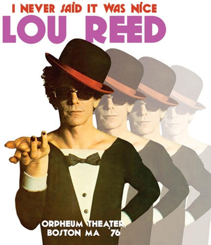 Reed, Lou: I Never Said It Was Nice: Orpheum Theater, Boston