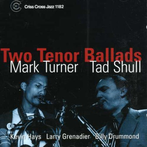 Turner, Mark / Shull, Tad: Two Tenor Ballads