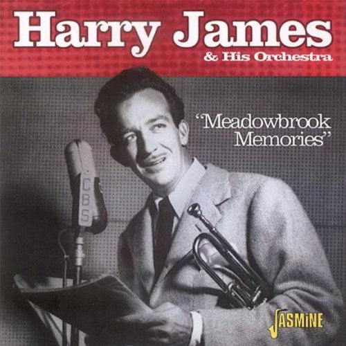 James, Harry & His Orchestra: Meadowbrook Memories