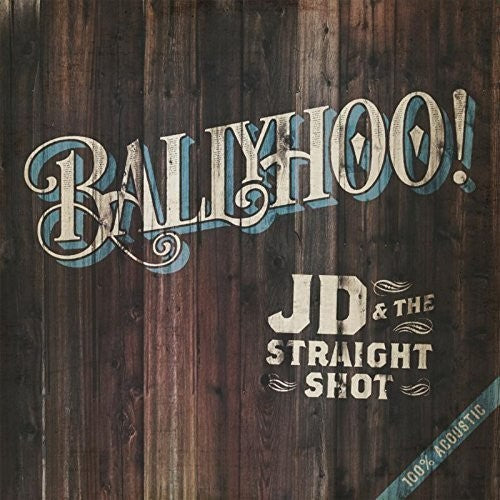 Jd & the Straight Shot: Ballyhoo!