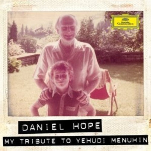 Hope, Daniel: My Tribute to Yehudi Menuhin