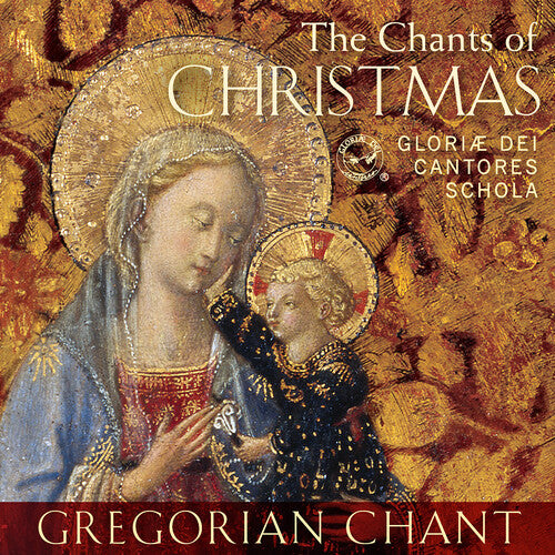 Gloriae Dei Cantores Schola: The Chants of Christmas