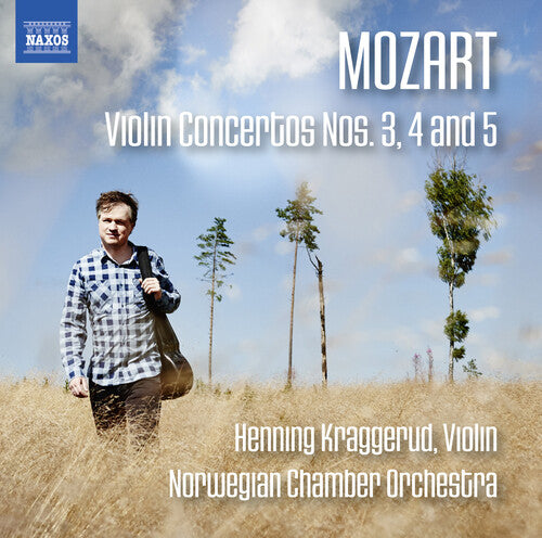 Mozart, W. / Kraggerud, Henning: Mozart: Violin Concertos Nos. 3 4 & 5