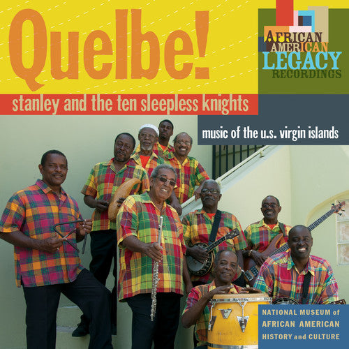 Stanley & the Ten Sleepless Knights: Quelbe! Music of the U.S. Virgin Islands