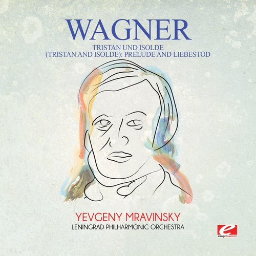 Wagner: Wagner: Tristan und Isolde (Tristan and Isolde): Prelude and Liebestod