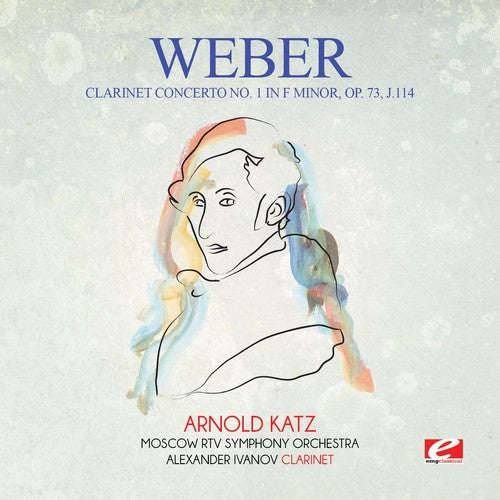 Von Weber: Weber: Clarinet Concerto No. 1 in F Minor, Op. 73, J.114