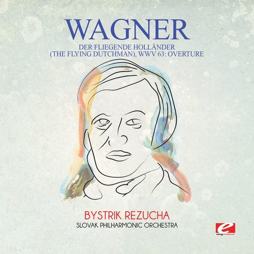 Wagner: Wagner: Der fliegende Hollander (The Flying Dutchman), WWV 63:Overture