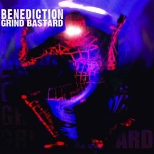 Benediction: Grind Bastard