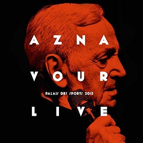 Aznavour, Charles: Live - Palais Des Sports 2015