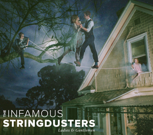 Infamous Stringdusters: Ladies & Gentlemen