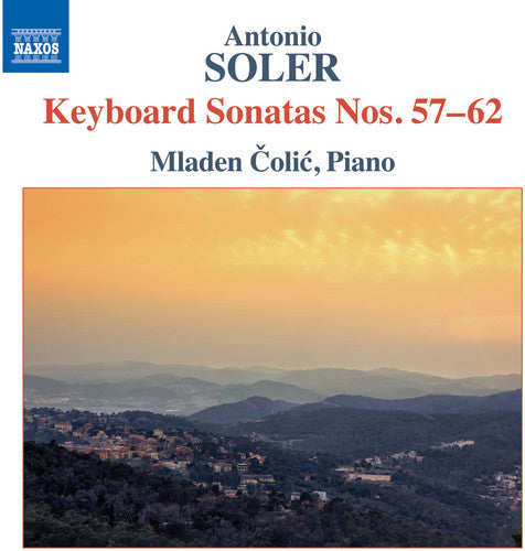 Soler / Colic: Antonio Soler: Keyboard Sonatas Nos. 57-62