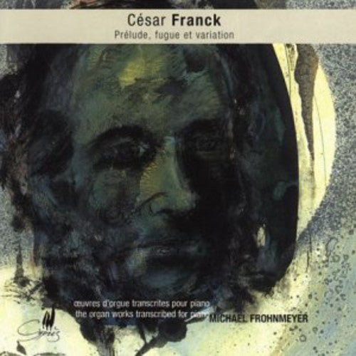 Franck / Frohnmeyer: Organ Works Transcribed for Piano