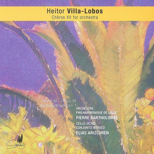 Villa-Lobos / Arizcuren / Bartholomee: Choros Xii & Vii/Bachiana Brasileira 1