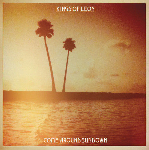 Kings of Leon: Come Around Sundown