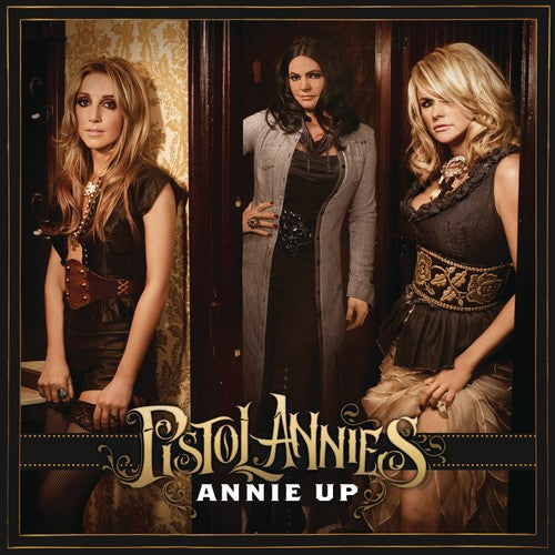 Pistol Annies: Annie Up