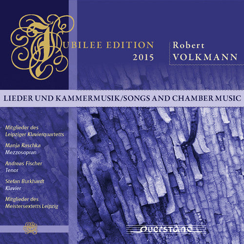 Volkmann / Leipzig Piano Quartet: Jubilee Edition 2015: Songs and Chamber Music