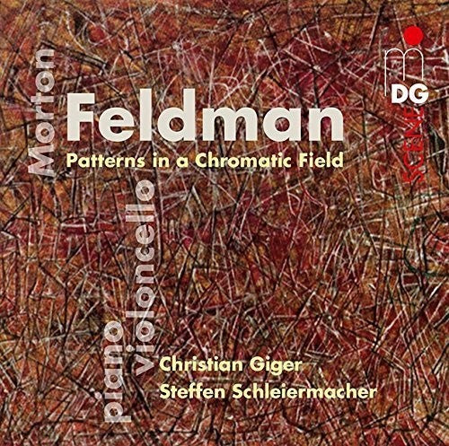 Feldman / Schleiermacher, Steffen / Giger, Christian: Feldman: Patterns In A Chromatic Field