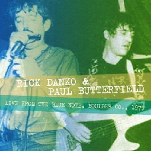 Danko, Rick & Butterfield, Paul: Live from the Blue Note Boulder Co. 1979