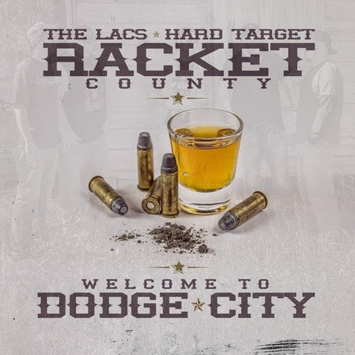 Lacs & Hard Target Present Racket County: Welcome To Dodge City