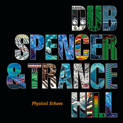 Spencer, Dub & Hill, Trance: Physical Echoes