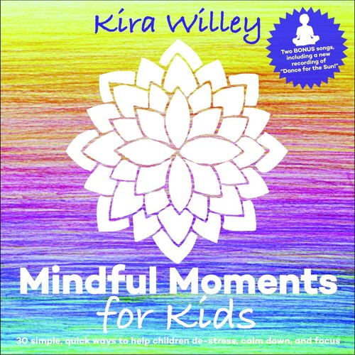 Willey, Kira: Mindful Moments for Kids
